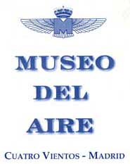 Museo del Aire - Cuatro Vientos Air Base, Madrid - Spain